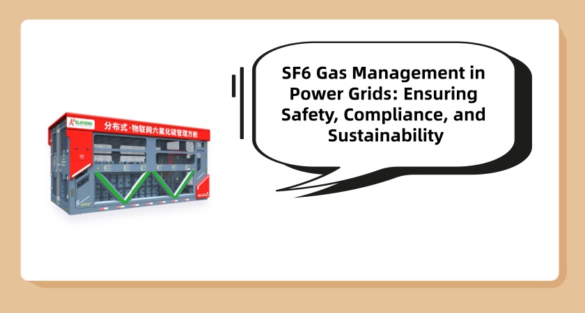 SF6 Gas Management in Power Grids: Ensuring Safety, Compliance, and Sustainability